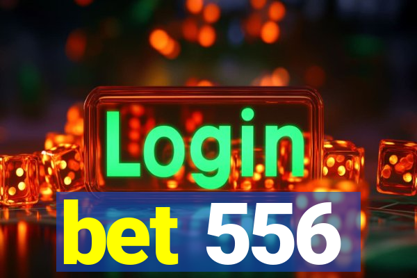 bet 556